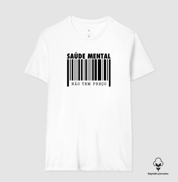 Camiseta Branca - Frase Saúde Mental